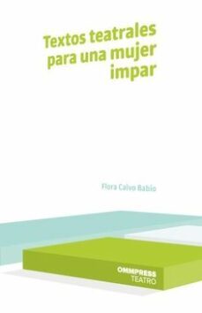 textos teatrales para una mujer impar-flora calvo babio-9788417387341