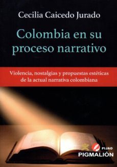 colombia en su proceso narrativo-cecilia calcedo jurado-9788417397241