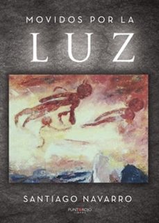 movidos por la luz-santiago navarro-9788417415341