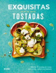 exquisitas tostadas: mas de setenta recetas de cosas deliciosas sobre una tostada-emily kydd-9788417492441