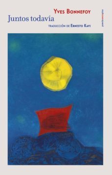 juntos todavia-yves bonnefoy-9788417517441