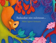 badauzkat nire zulotxoan...-9788417538941