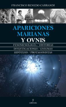 apariciones marianas y ovnis-francisco renedo carrandi-9788417558741