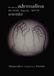 31711 donde la adrenalina es mas fuerte que tu mente-alejandro gutierrez fontan-9788417715441
