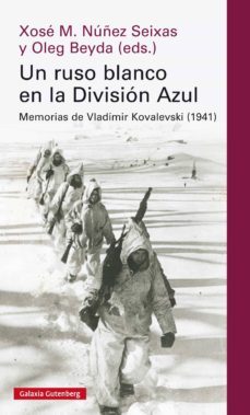un ruso blanco en la division azul (ebook)-xose m. nuñez seixas-oleg (eds.) beyda-9788417747541