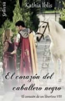 el corazon del caballero negro (el corazon de un libertino 8) (ebook)-kathia iblis-9788417931841