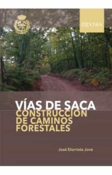 vias de saca. construccion de caminos forestales-jose elorrieta jove-9788417946241
