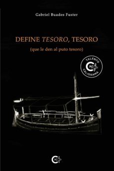 (i.b.d.) define tesoro, tesoro (que le den al puto tesoro)-gabriel buades fuster-9788418018541