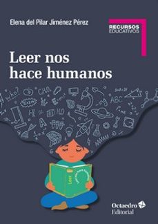 leer nos hace humanos-elena del pilar jimenez perez-9788418083341
