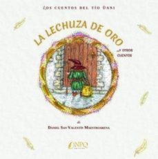 la lechuza de oro y otros cuentos. los cuentos del tío dani-daniel san valentin maestroarena-9788418496141