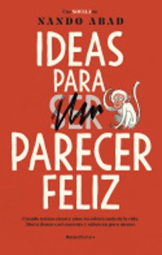 ideas para parecer feliz-nando abad-9788418557941