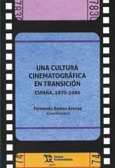 una cultura cinematografica en transicion. españa 1970-1986-f. ramos arenas-9788418614941