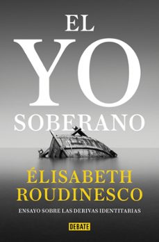 el yo soberano-elisabeth roudinesco-9788418619441
