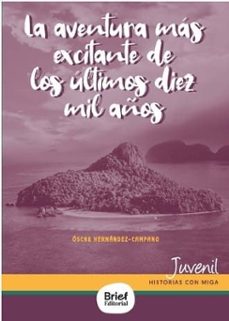 la aventura mas excitante de los ultimos diez mil años-oscar hernandez campano-9788418641541