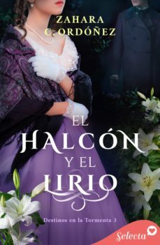 el halcón y el lirio (destinos en la tormenta 3) (ebook)-zahara c. ordoñez-9788418646041