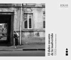 el dulce encanto de lo inadvertido-carlos barral alvarez-9788418718441