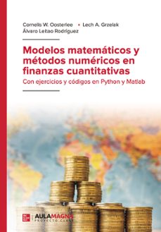 modelos matematicos y metodos numericos en finanzas cuantitativas-cornelis w. oosterlee-lech a. grzelak-alvaro leitao rodriguez-9788418808241