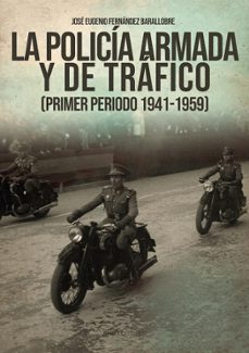 historia de la policia armada-jose eugenio fernandez barallobre-9788418816741
