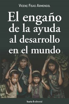 el engaño de la ayuda al desarrollo en el mundo-vicenç fisas-9788418826641