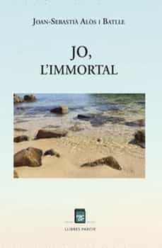 jo, l'immortal-joan sebastia alos batlle-9788418849541