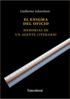 el enigma del oficio: memorias de un agente literario-guillermo schavelzon-9788418941641