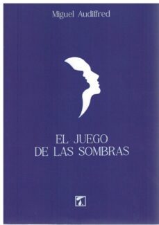 el juego de las sombras-miguel audiffred-9788418988141