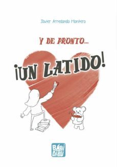 Imagen Principal de Y DE PRONTO, ¡UN LATIDO!