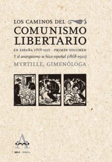 los caminos del comunismo libertario en españa (1868-1937)-myrtille gonzalbo-9788418998041