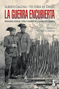 la guerra encubierta-alberto laguna reyes-victoria de diego-9788419018441