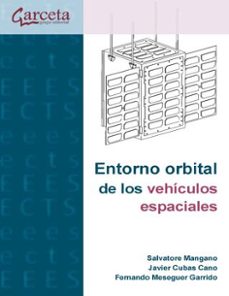 entorno orbital de los vehiculos espaciales-salvatore mangano-javier cubas cano-fernando meseguer garrido-9788419034441