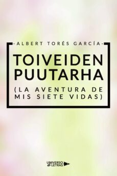 toiveiden puutarha (la aventura de mis siete vidas)-albert tores garcia-9788419137241