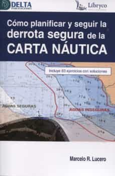 como planificar y seguir la derrota segura de la carta nautica-marcelo lucero-9788419222541