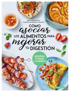 como asociar los alimentos para mejorar tu digestion-marie gabrielle perrin-9788419436641