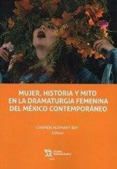 mujer, historia y mito en dramaturgia femenina mexico contemporanea-9788419471741