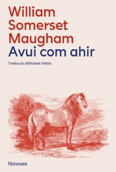 avui, com ahir-william somerset maugham-9788419552341