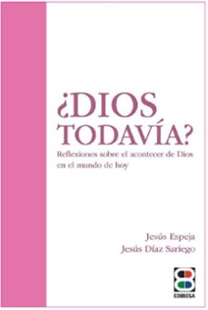¿dios todavia?-jesus espeja pardo-jesus diaz sariego-9788419640741