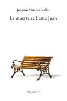 la muerte se llama juan-joaquin sanchez valles-9788419766441