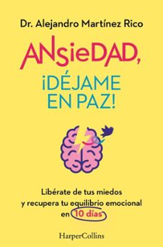 ansiedad, ¡dejame en paz! (ebook)-alejandro martinez rico-9788419809841
