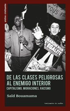 de las clases peligrosas al enemigo interior.-said bouamama-9788419833341