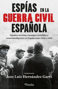 espías en la guerra civil española-jose luis hernandez garvi-9788419878441