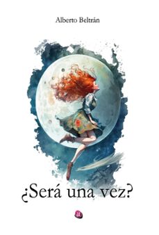 ¿serç una vez?-alberto beltran guerra-9788419946041