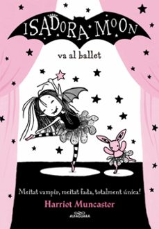 isadora moon 4: la isadora moon va al ballet-harriet muncaster-9788420487441