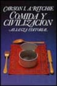 comida y civilizacion (4ª ed.)-carson i. a. ritchie-9788420602141