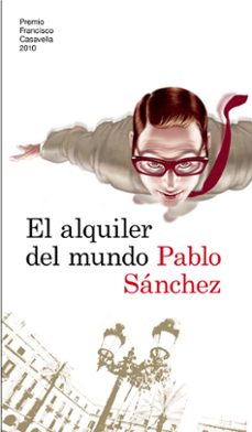 el alquiler del mundo (premio francisco casavella 2010)-pablo sanchez-9788423343041