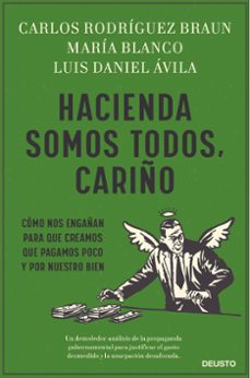 hacienda somos todos, cariño: como nos engañan para que creamos que pagamos poco y por nuestro bien-9788423432141