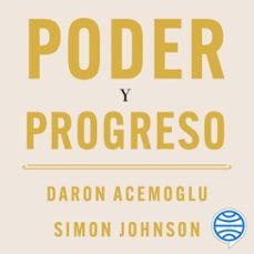 poder y progreso (audiolibro)-daron acemoglu-simon johnson-9788423438341