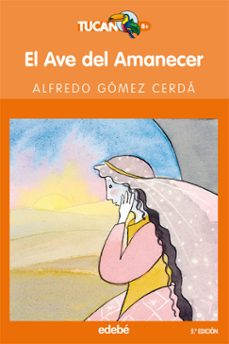 el ave del amanecer-alfredo gomez cerda-9788423676941