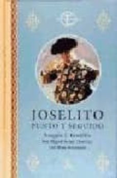 joselito: punto y seguido-joaquin j. gordillo-jose miguel arroyo-jose maria sotomayor-9788423987641