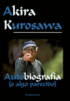 akira kurosawa: autobriografia (o algo parecido)-9788424513641