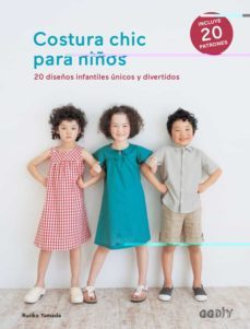 costura chic para niños: 20 diseños infantiles unicos y divertidos-ruriko yamada-9788425230141